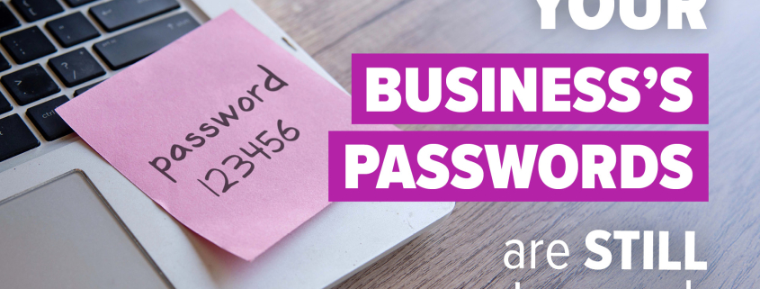 Your business’s passwords are still too weak