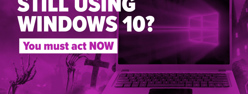 Still using Windows 10? You must act NOW