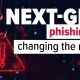 Beware the next generation of phishing attacks